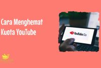 Cara Menghemat Kuota YouTube