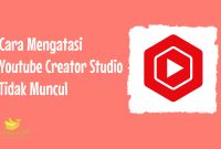 Mengatasi Youtube Creator Studio Tidak Muncul