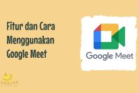 Cara Menggunakan Google Meet