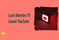 Cara Nonton TV Lewat YouTube