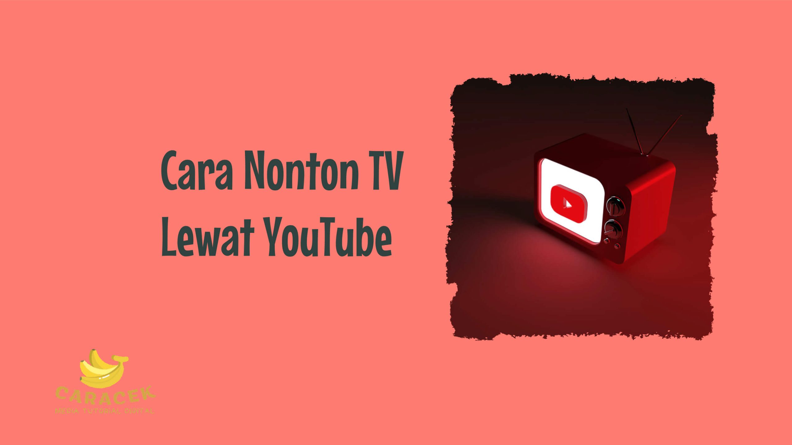 Cara Nonton TV Lewat YouTube