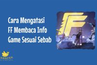 Cara Mengatasi FF Membaca Info Game