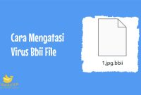 Cara Mengatasi Virus Bbii File