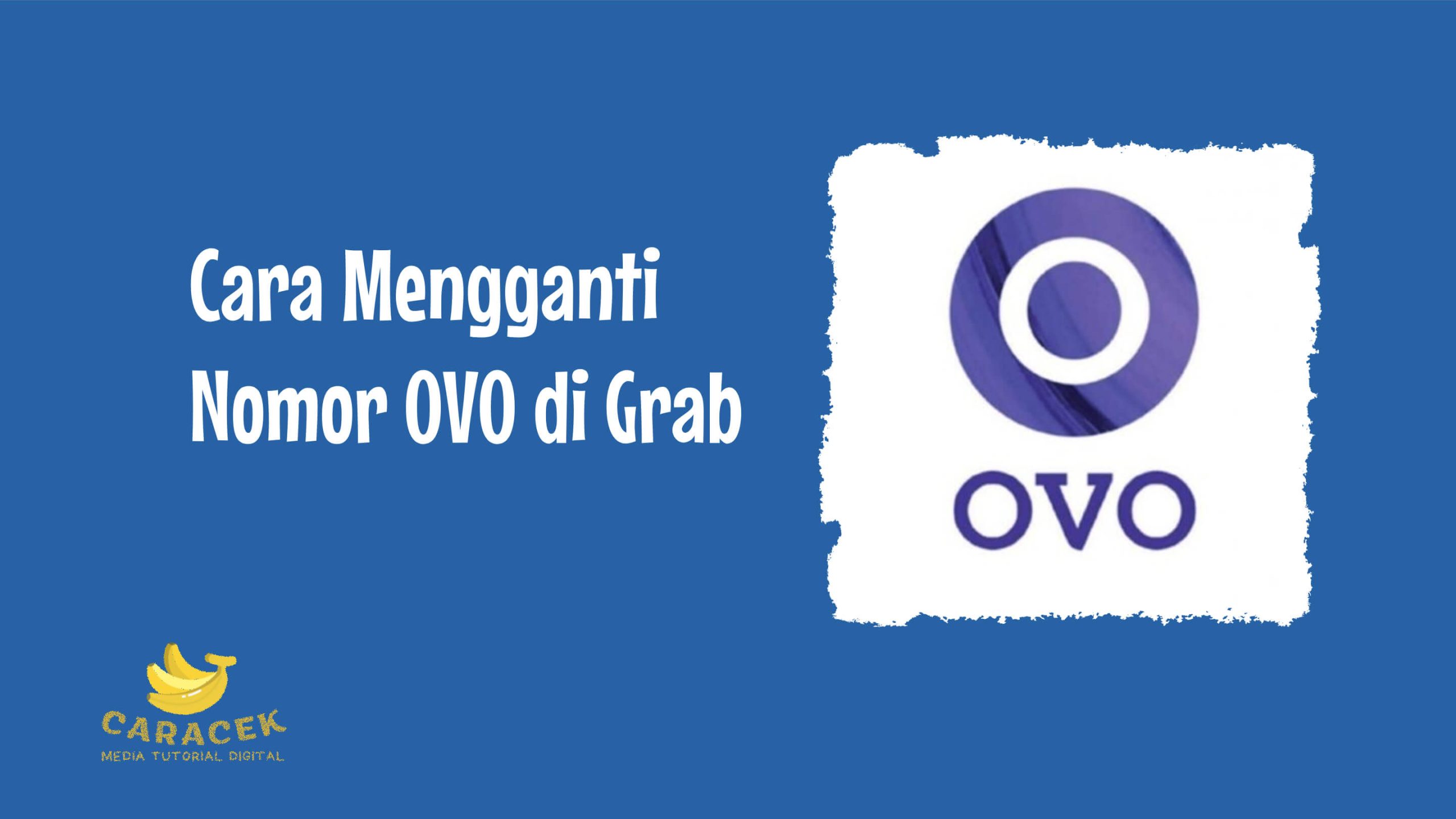 Cara Mengganti Nomor OVO di Grab