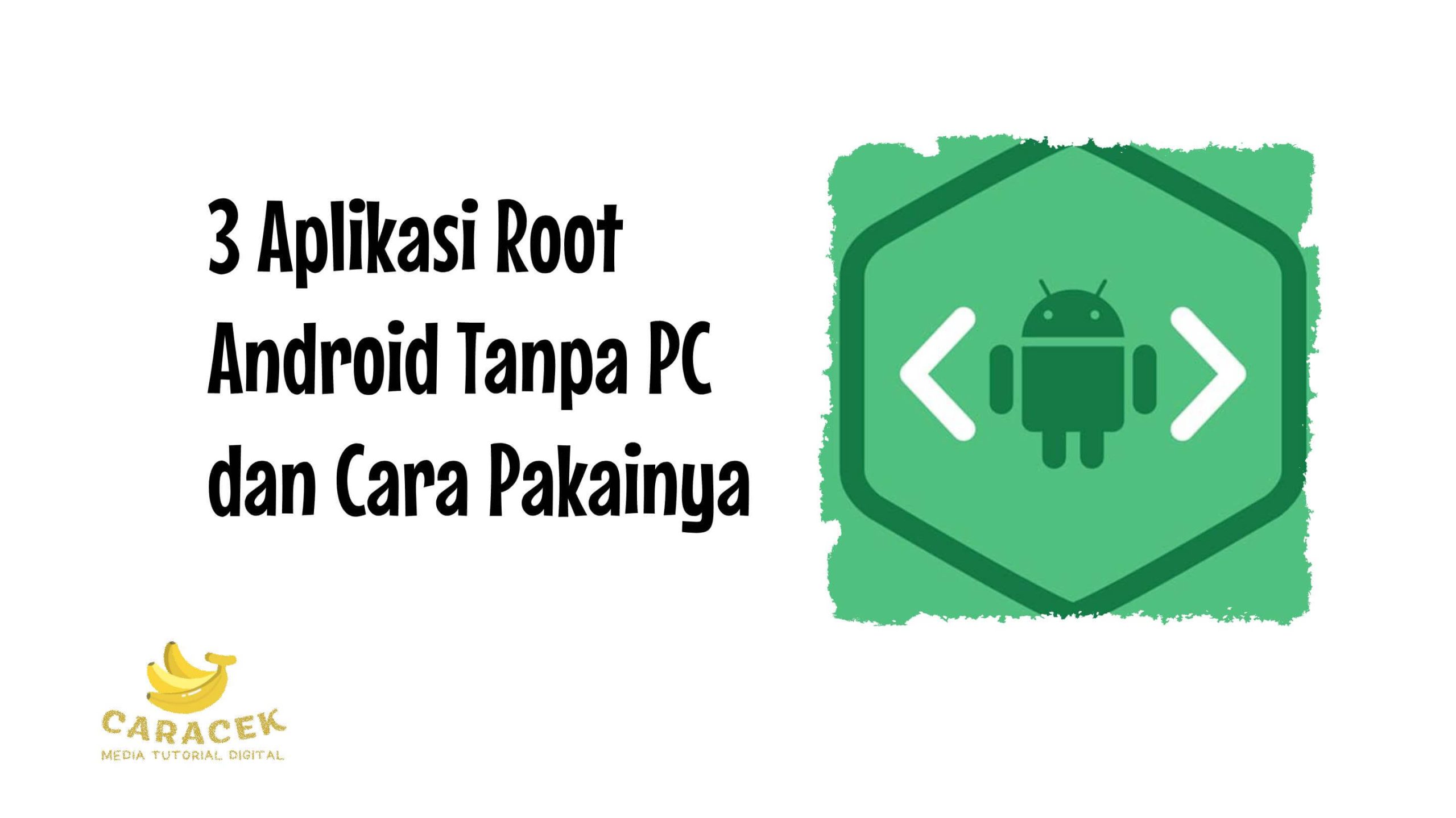 Aplikasi Root Android Tanpa PC