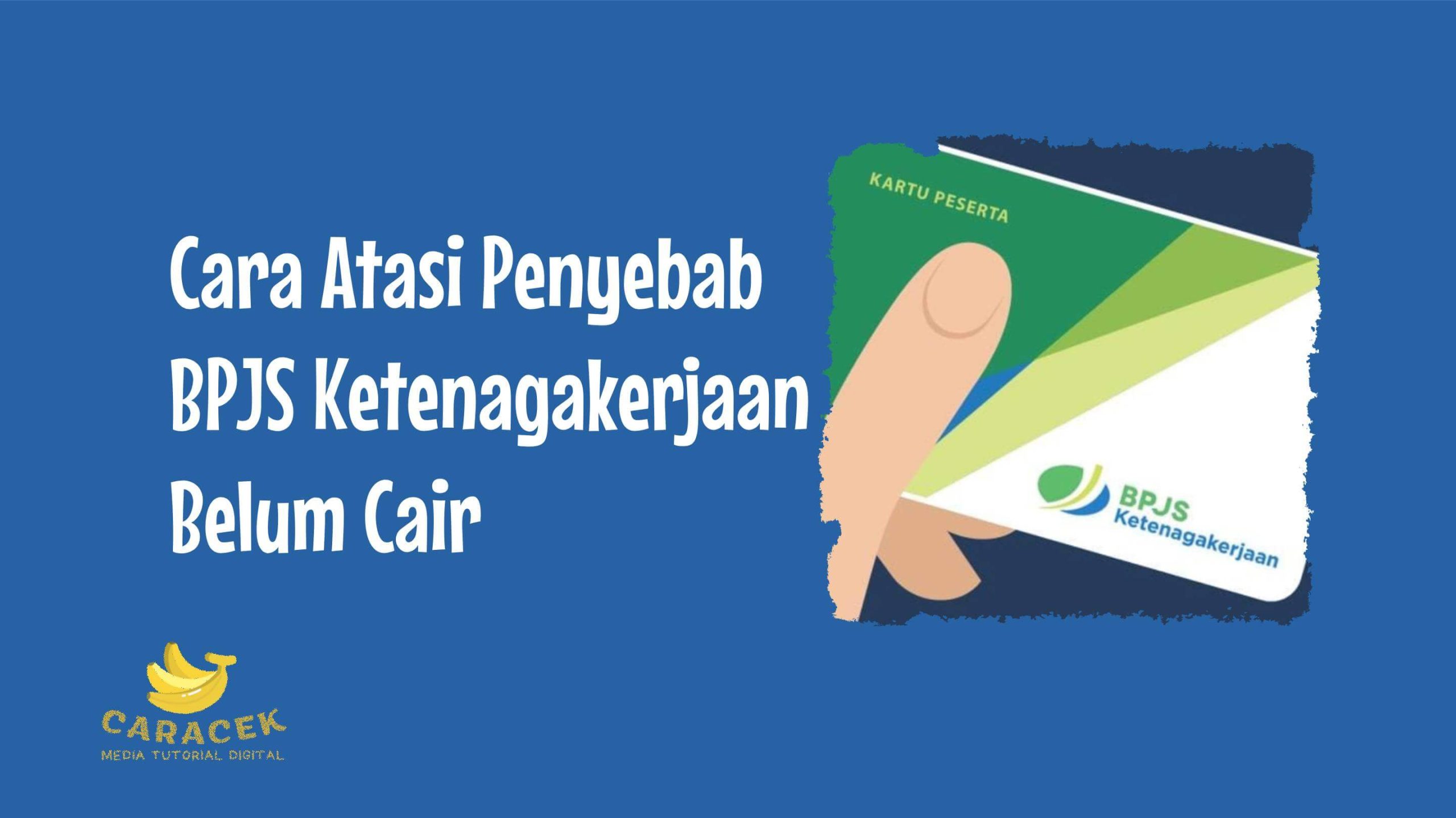 BPJS Ketenagakerjaan Belum Cair