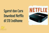 Cara Download Netflix di STB Indihome