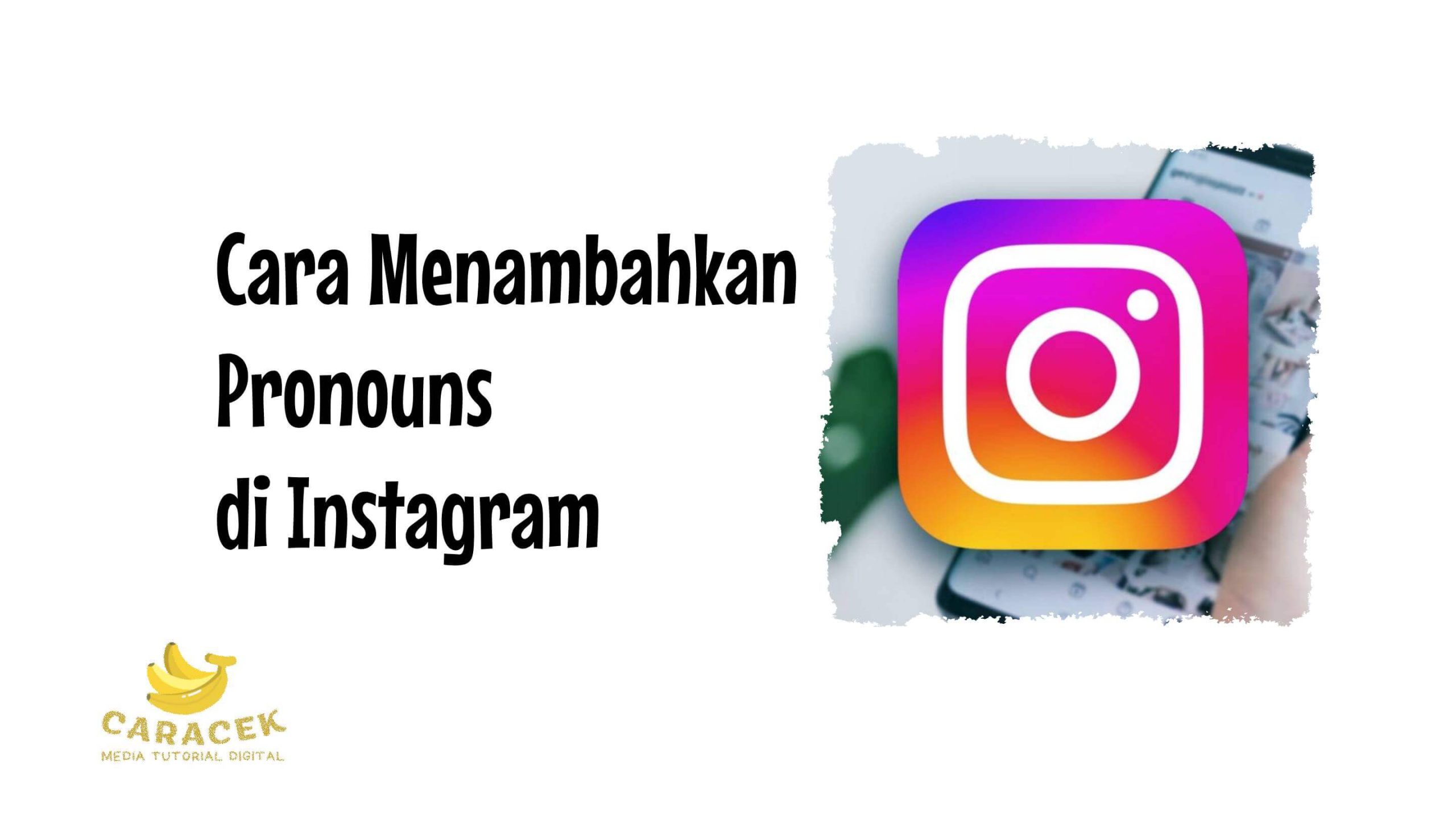 Cara Menambahkan Pronouns di Instagram