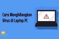 Cara Menghilangkan Virus di Laptop PC