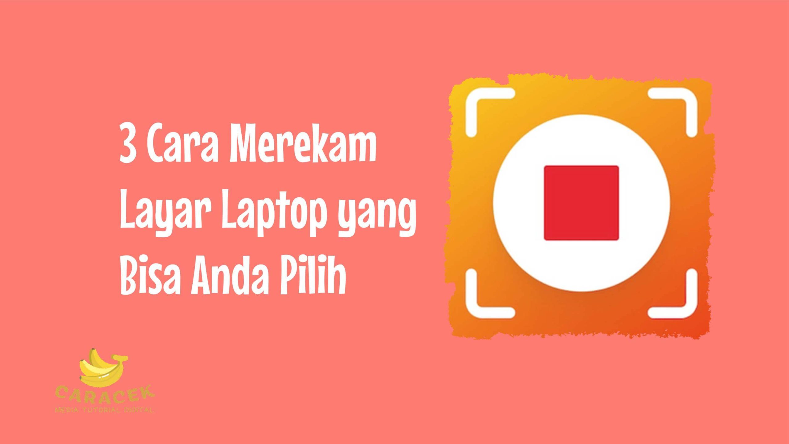 Cara Merekam Layar Laptop