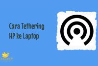 Cara Tethering HP ke Laptop