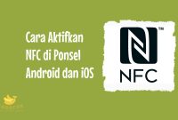 Cara Aktifkan NFC