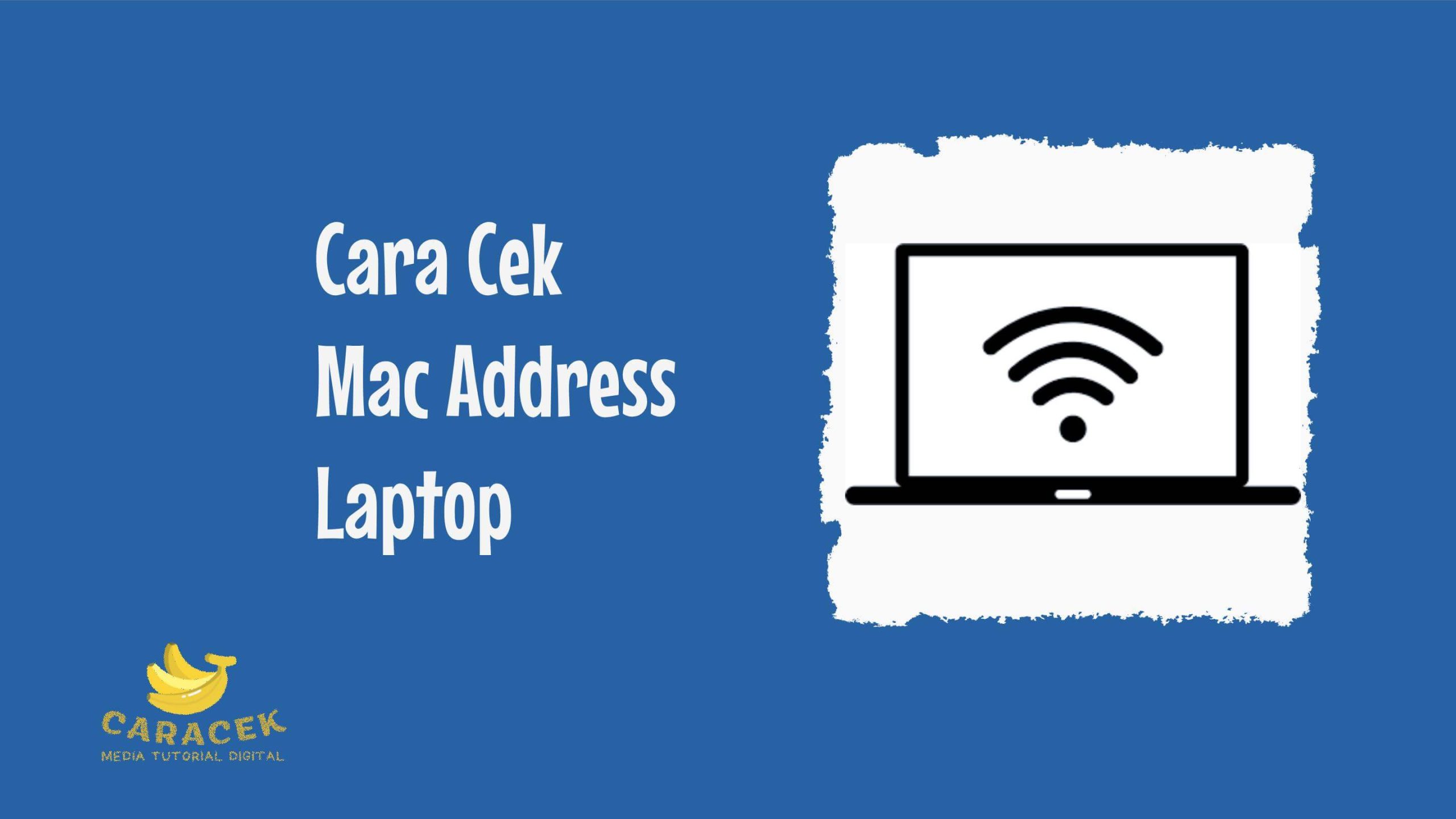 Cara Cek Mac Address Laptop