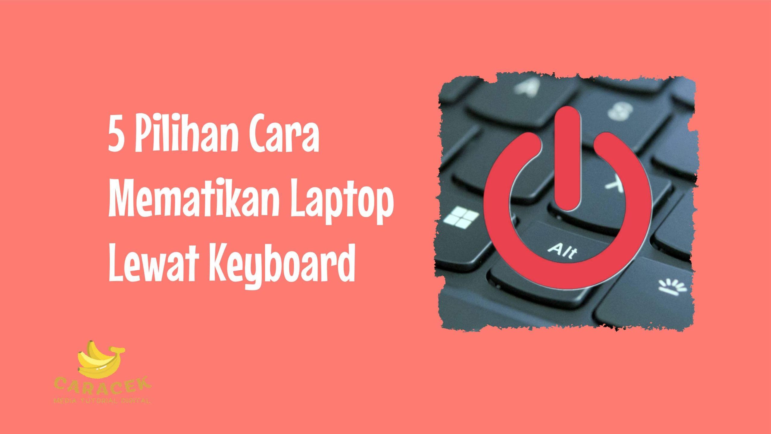 Cara Mematikan Laptop Lewat Keyboard