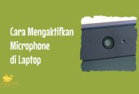 Cara Mengaktifkan Microphone di Laptop