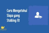 Cara Mengetahui Siapa yang Stalking FB