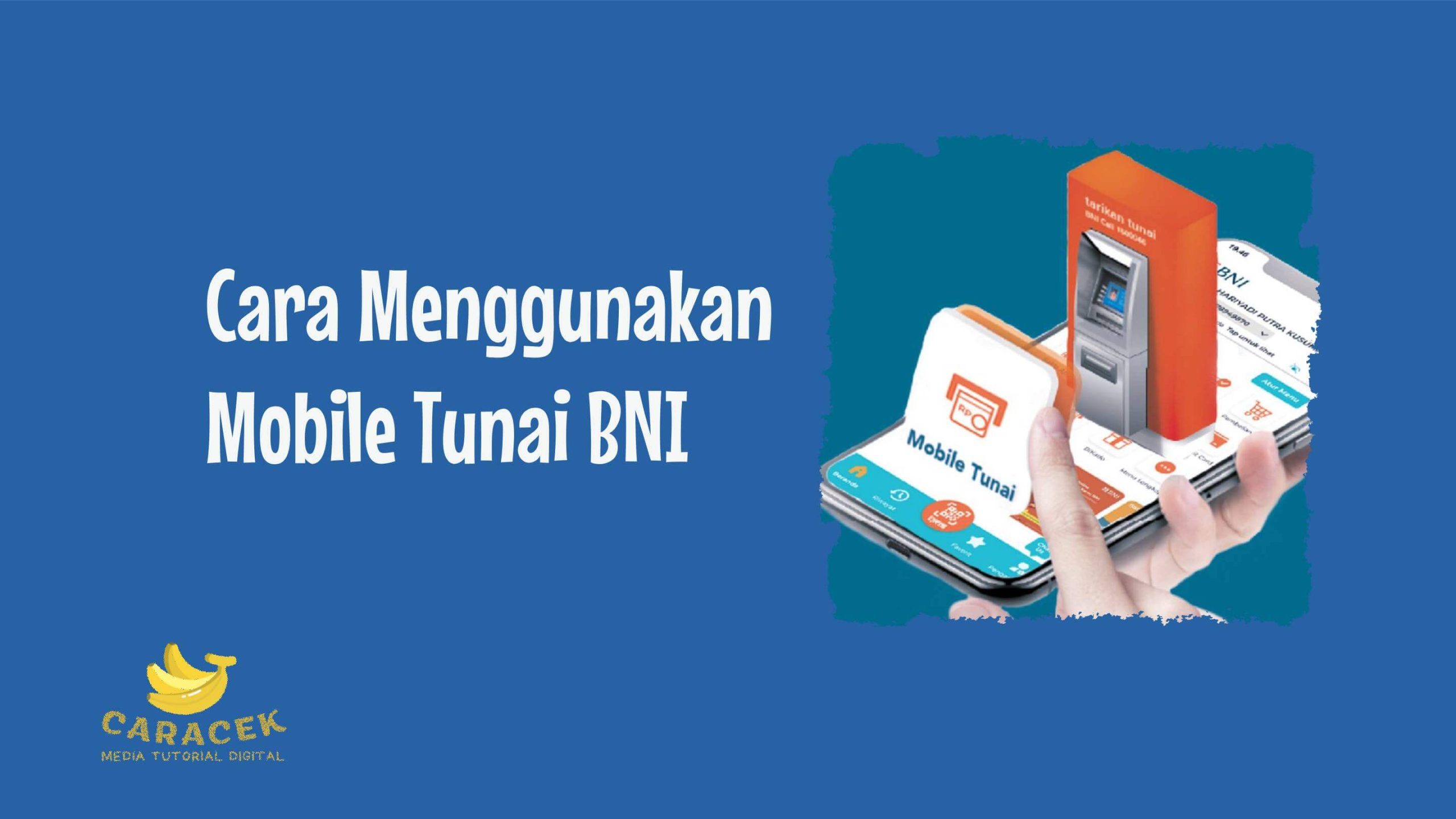 Cara Menggunakan Mobile Tunai BNI