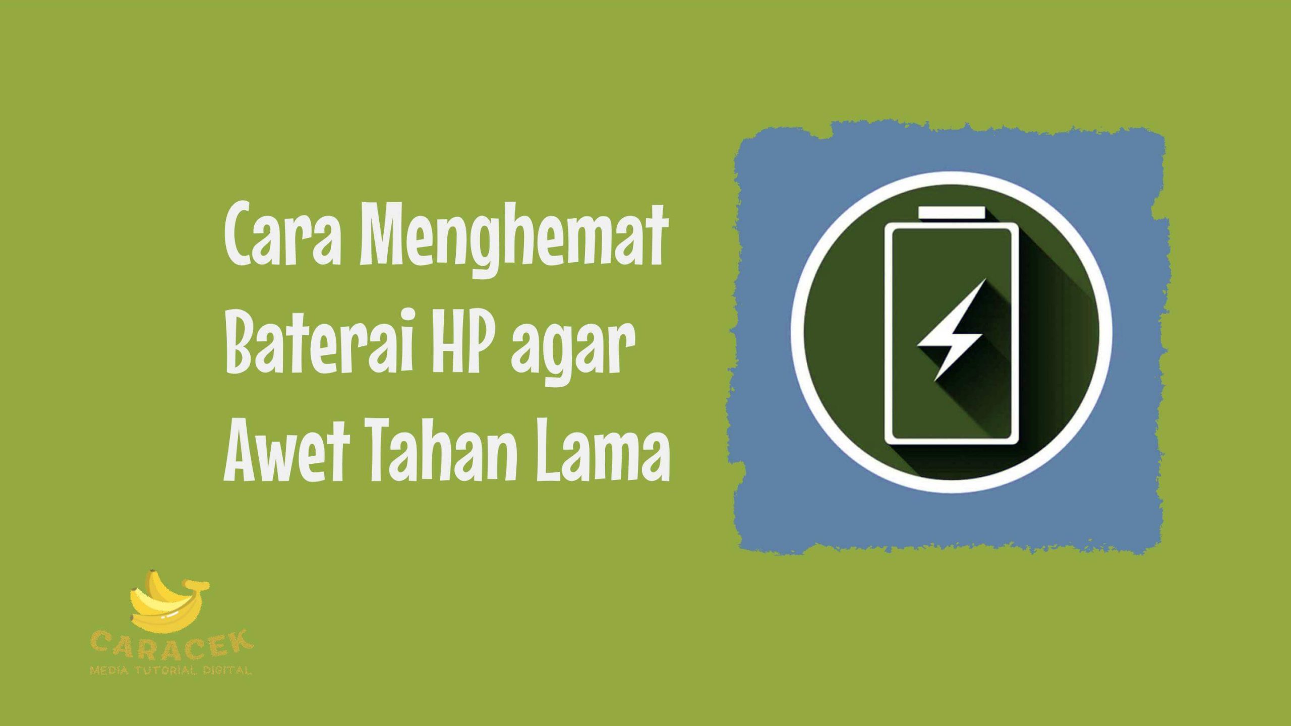Cara Menghemat Baterai HP