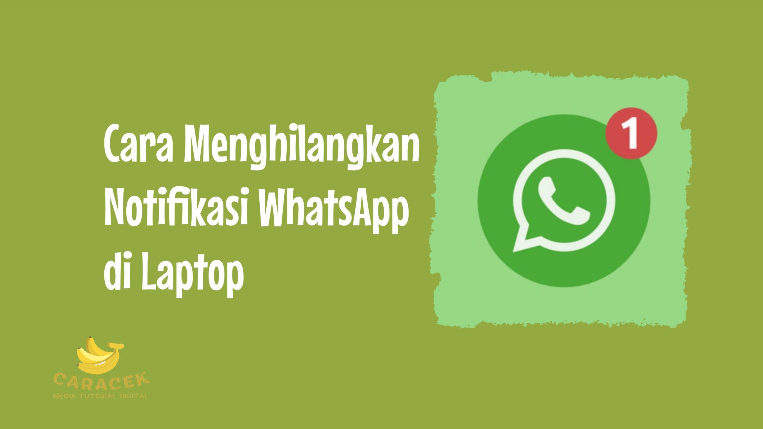 Cara Menghilangkan Notifikasi WhatsApp di Laptop
