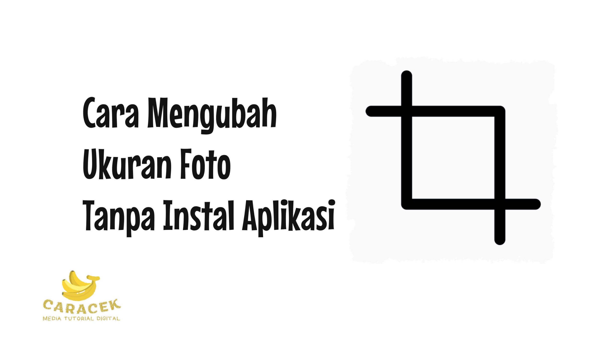 Cara Mengubah Ukuran Foto