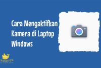 Cara Mengaktifkan Kamera di Laptop