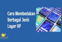 Cara Membedakan Berbagai Jenis Layar